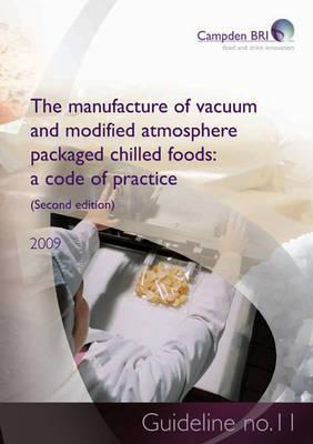 The Manufacture of Vacuum and Modified Atmosphere Packaged Chilled Foods: A Code of Practice
