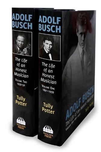 Adolf Busch: The Life of an Honest Musician
