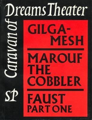 Collected Works of Caravan of Dreams Theater, Volume One: Gilgamesh, Marouf the Cobbler, Faust