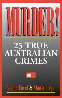 Murder: 25 True Australian Crimes: 25 True Australian Crimes