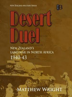 Desert Duel: New Zealand's Land War in North Africa, 1940-43