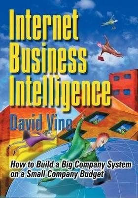 Internet Business Intelligence: How to Build a Big Company System on a Small Company Budget