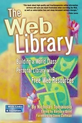 The Web Library: Building a World Class Personal Library with Free Web Resources