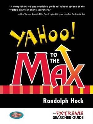 Yahoo! to the Max: An Extreme Searchers Guide