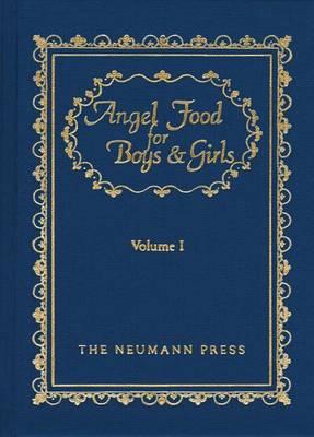 Angel Food for Boys & Girls - Vol. I: Volume 1