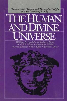 The Human and Divine Universe: Platonic, Neo-Platonic and Theosophic Insights into the Nature of Reality