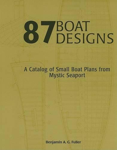 87 Boat Designs: A Catalog of Small Boat Plans from Mystic Seaport