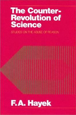 Counter Revolution of Science: Studies on the Abuse of Reason