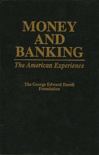 Money and Banking: The American Experience