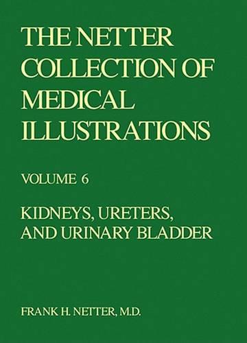 The Netter Collection of Medical Illustrations: Kidneys, Ureters and Urinary Bladder
