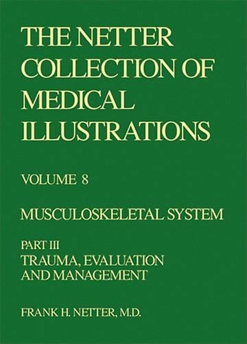 The Netter Collection of Medical Illustrations: Musculoskeletal System