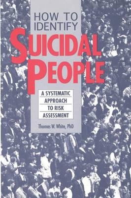How to Identify Suicidal People: A Six-Step Assessement System