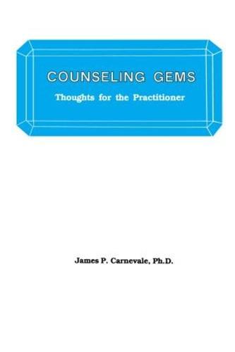 Counseling Gems: Thoughts For The Practitioner