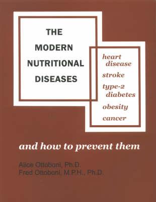 The Modern Nutritional Diseases: Heart Disease, Stroke, Type-2 Diabetes, Obesity, Cancer: