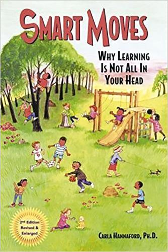 Smart Moves: Why Learning Is Not All In Your Head