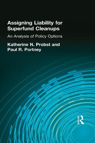 Assigning Liability for Superfund Cleanups: An Analysis of Policy Options
