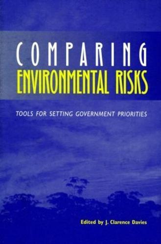 Comparing Environmental Risks: Tools for Setting Government Priorities