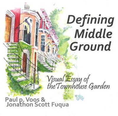 Defining Middle Ground: Visual Essay of the Townhouse Garden