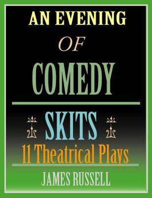 An Evening of Comedy Skits: 11 Theatrical Plays