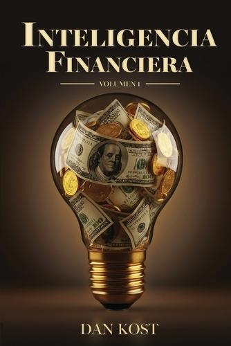 Inteligencia Financiera: Volumen 1