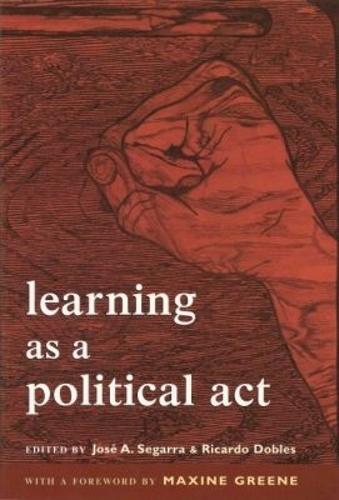 Learning As a Political Act: Struggles for Learning and Learning from Struggles