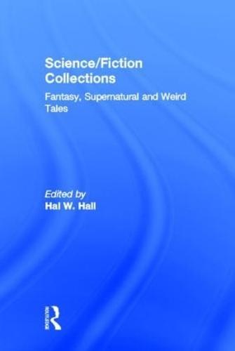 Science/Fiction Collections: Fantasy, Supernatural and Weird Tales