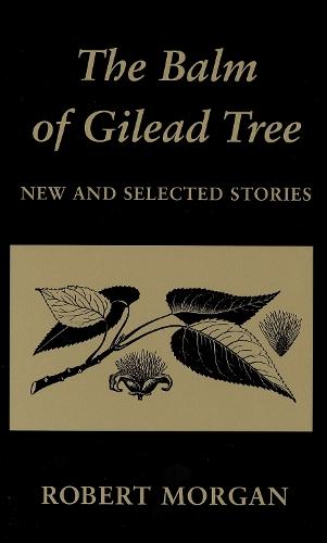 The Balm of Gilead Tree: New and Selected Stories