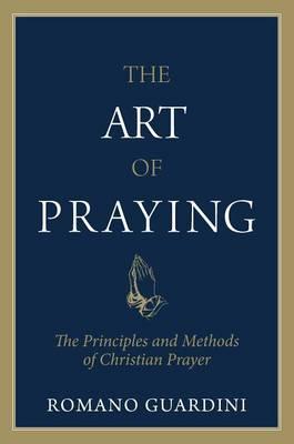 The Art of Praying: The Principles and Methods of Christian Prayer