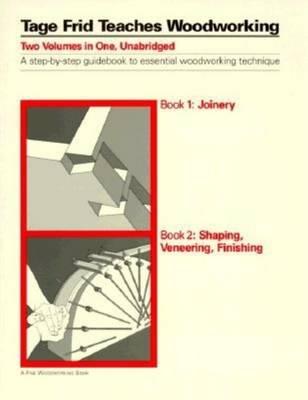 Tage Frid Teaches Woodworking: Book 1: Joinery