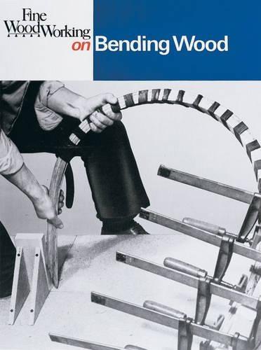 Fine Woodworking on Bending Wood: 35 Articles