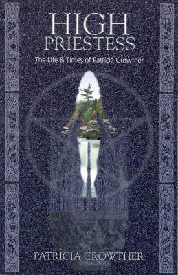 High Priestess: The Life of Patricia Crowther