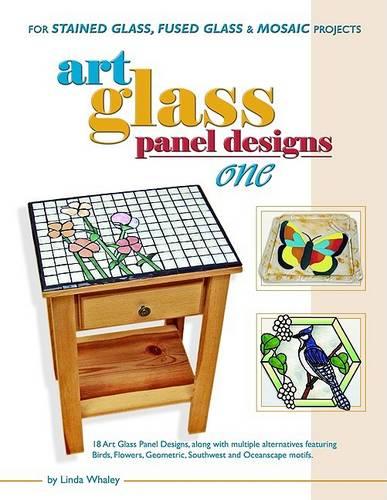 Art Glass Panels Designs One: For Stained Glass, Fused Glass & Mosaic Projects
