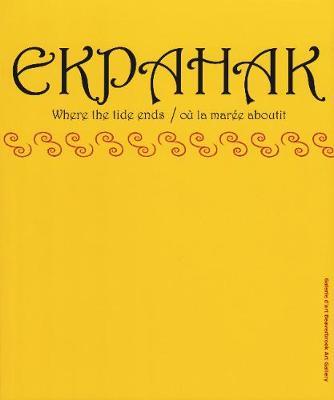 Ekpahak: Where the Tide Ends/Où la Marée Aboutit