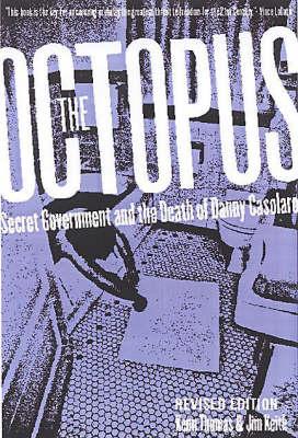 The Octopus - Revised And Expaned Ed.: Secret Government and the Death of Danny Casolaro