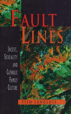 Fault Lines: Incest, Sexuality and Catholic Family Culture