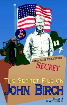 The Secret File on John Birch