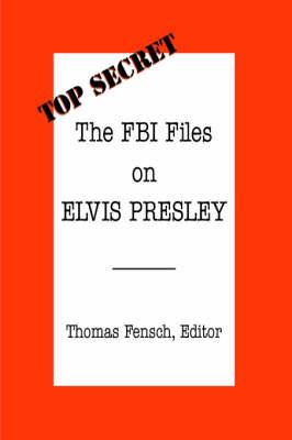 The FBI Files on Elvis Presley