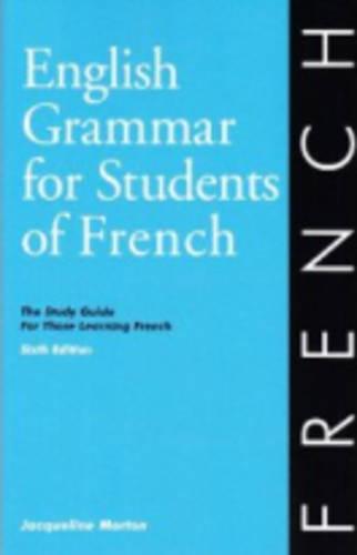 English Grammar for Students of French: The Study Guide for Those Learning French
