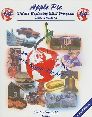 Apple Pie: Delta's Beginning ESL Program, Teacher's Guide 1A