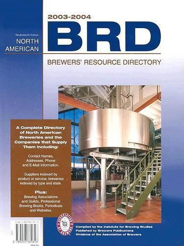 2003-2004 North American Brewer's Resource Directory: A Complete Directory of North American Breweries and the Companies That Supply Them