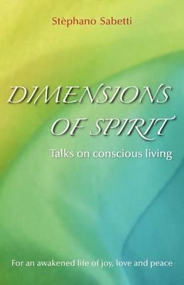 Dimensions of Spirit Talks on Conscious Living