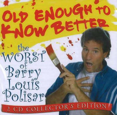 Old Enough to Know Better: The Worst of Barry Louis Polisar