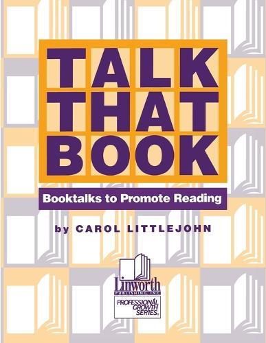 Talk that Book!: Booktalks to Promote Reading