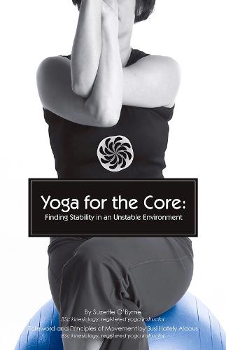 Yoga for the Core: Finding Stability in an Unstable Environment