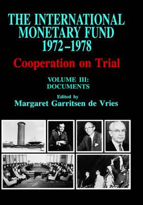 The International Monetary Fund, 1972-1978: Cooperation on Trial