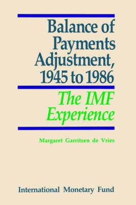 Balance of Payments Adjustment, 1945 to 1986  The IMF Experience: The IMF Experience
