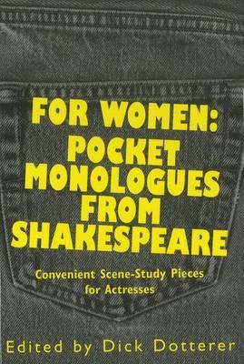 For Women: Pocket Monologues from Shakespeare: Convenient Scene-Study Pieces for Actresses