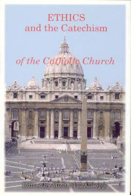 Ethics and the Catechism of the Catholic Church