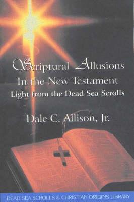 Scriptual Allusions in the New Testament: Light From the Dead Sea Scrolls