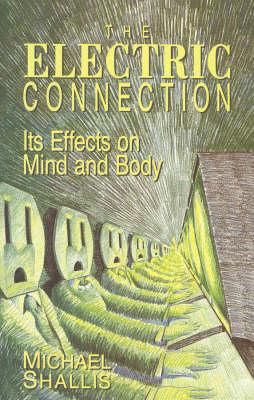 The Electric Connection: Its Effects on Mind and Body